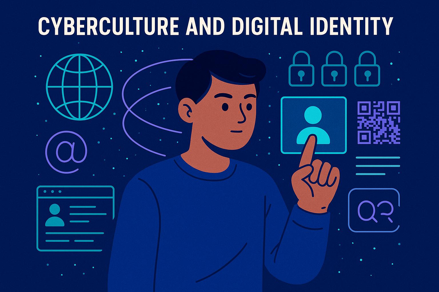 Cyberculture and digital identity